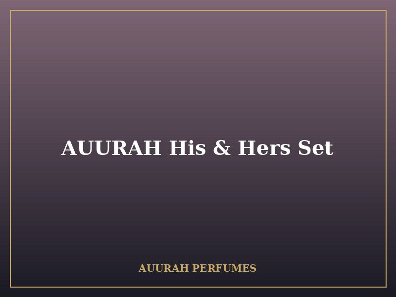 AUURAH His & Hers Set - Luxury Eau de Parfum