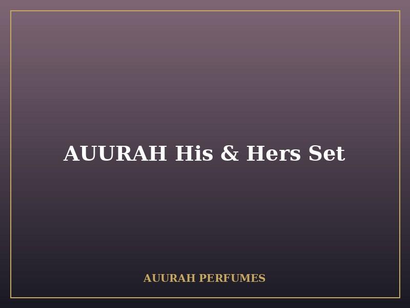AUURAH His & Hers Set - Luxury Eau de Parfum