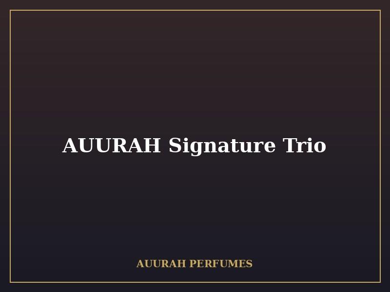 AUURAH Signature Trio - Luxury Eau de Parfum