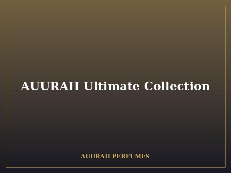 AUURAH Ultimate Collection - Luxury Eau de Parfum